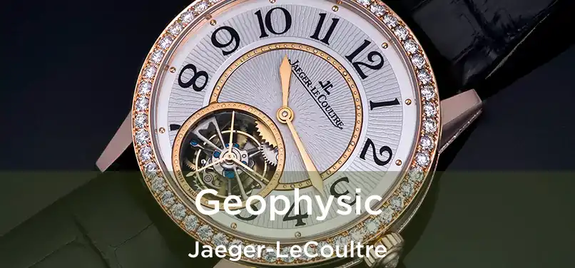 Geophysic Jaeger-LeCoultre