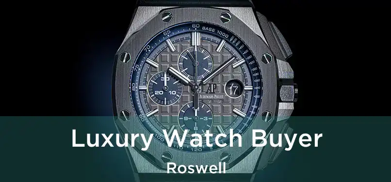 Luxury Watch Buyer Roswell