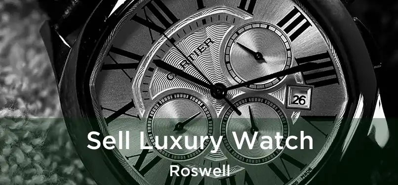 Sell Luxury Watch Roswell