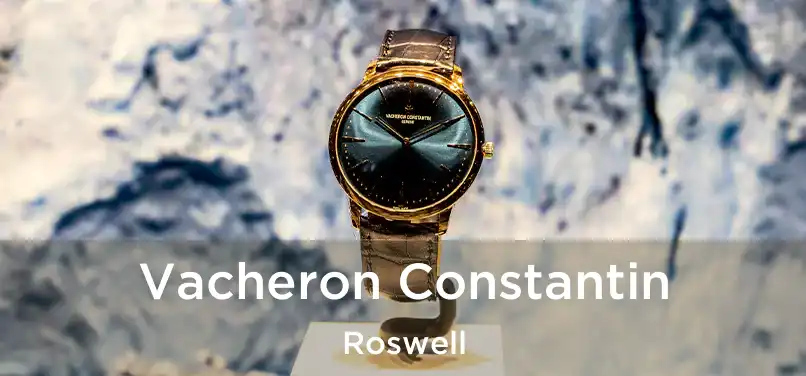 Vacheron Constantin Roswell