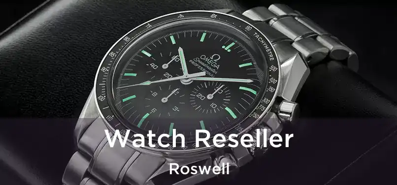 Watch Reseller Roswell