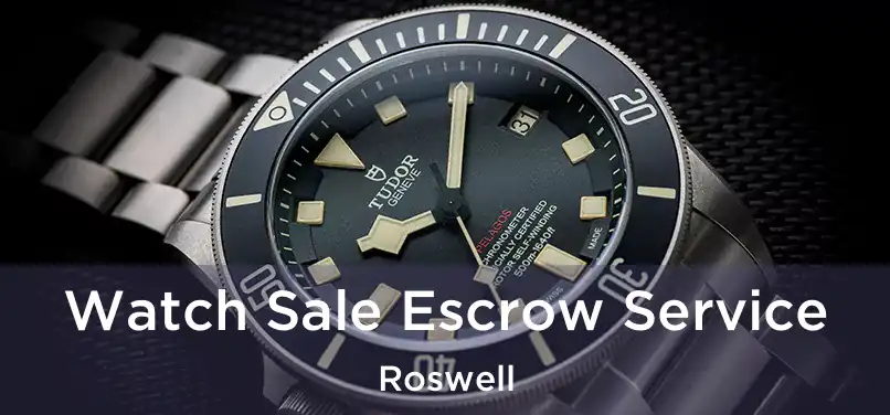 Watch Sale Escrow Service Roswell